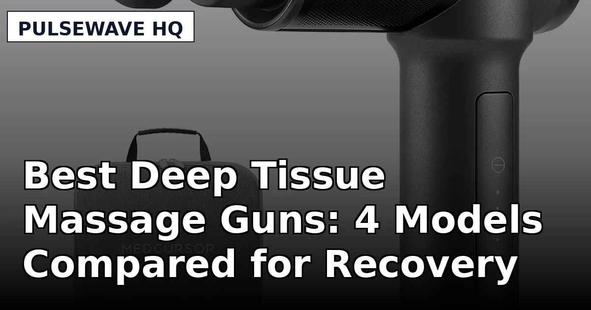 Best Deep Tissue Massage Guns: 4 Models Compared for Recovery